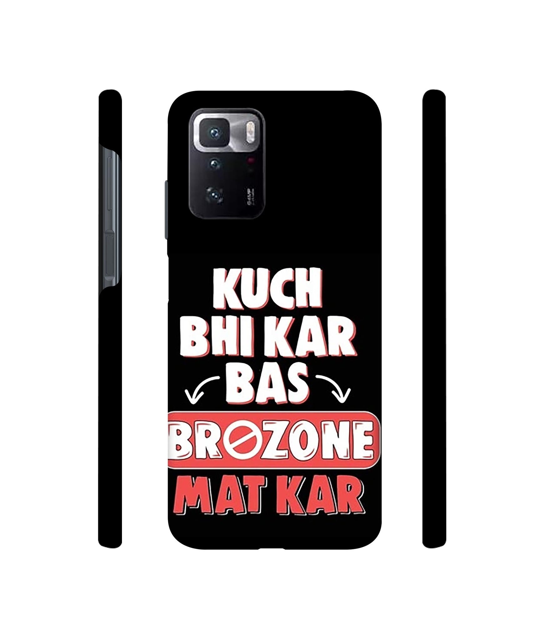 Kuch Bhi Kar Bas Brozone Mat kar Designer Hard Back Cover for Mi Poco X3 GT