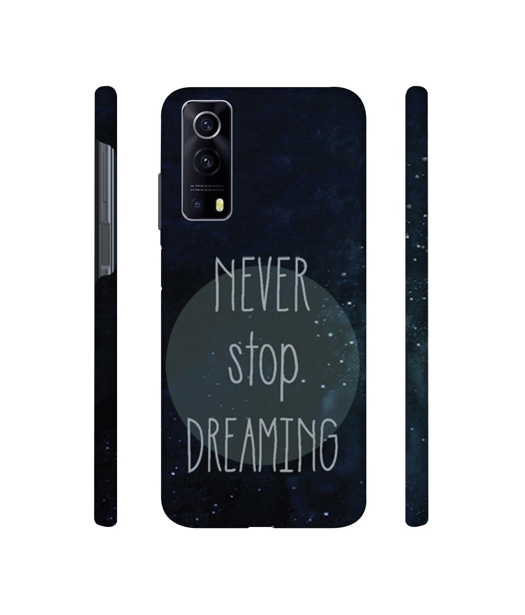 Never Stop Dreaming Designer Hard Back Cover for Vivo iQOO Z