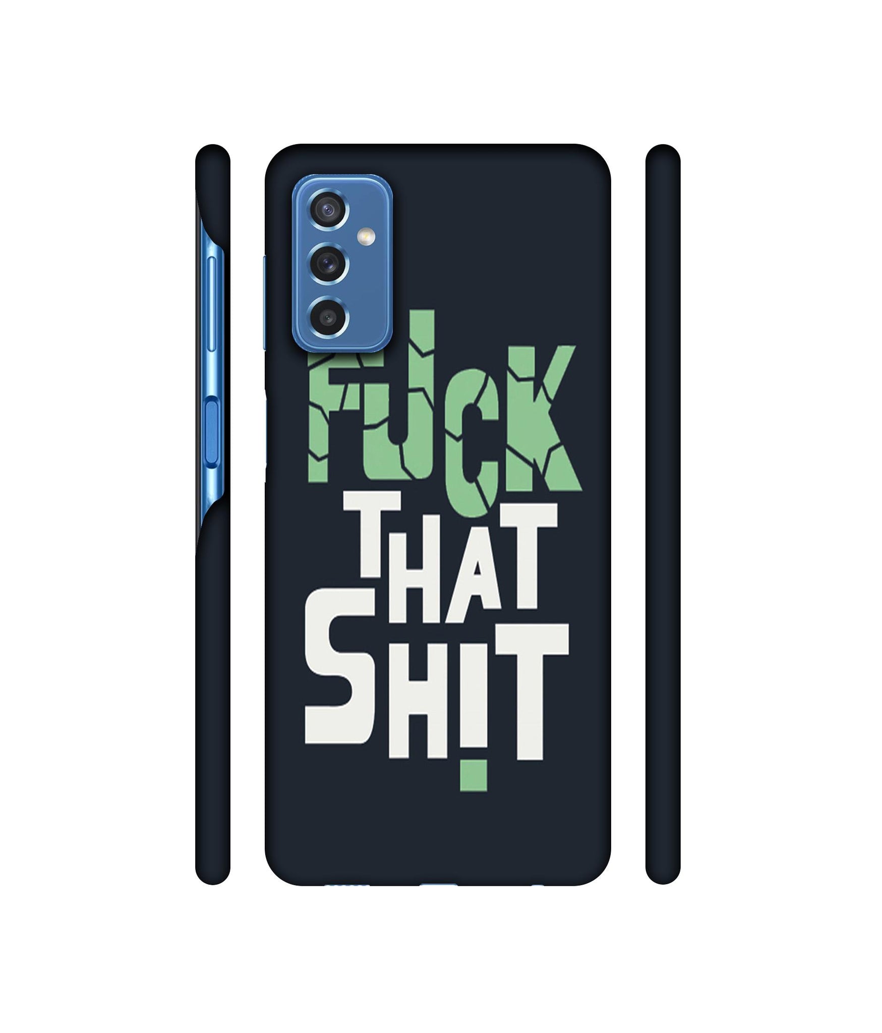 Fuck That Shit Designer Hard Back Cover for Samsung Galaxy M52 5G