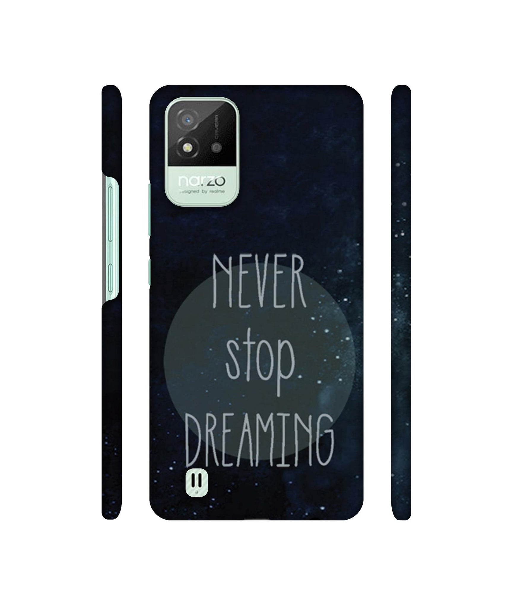 Never Stop Dreaming Designer Hard Back Cover for Realme Narzo 50i