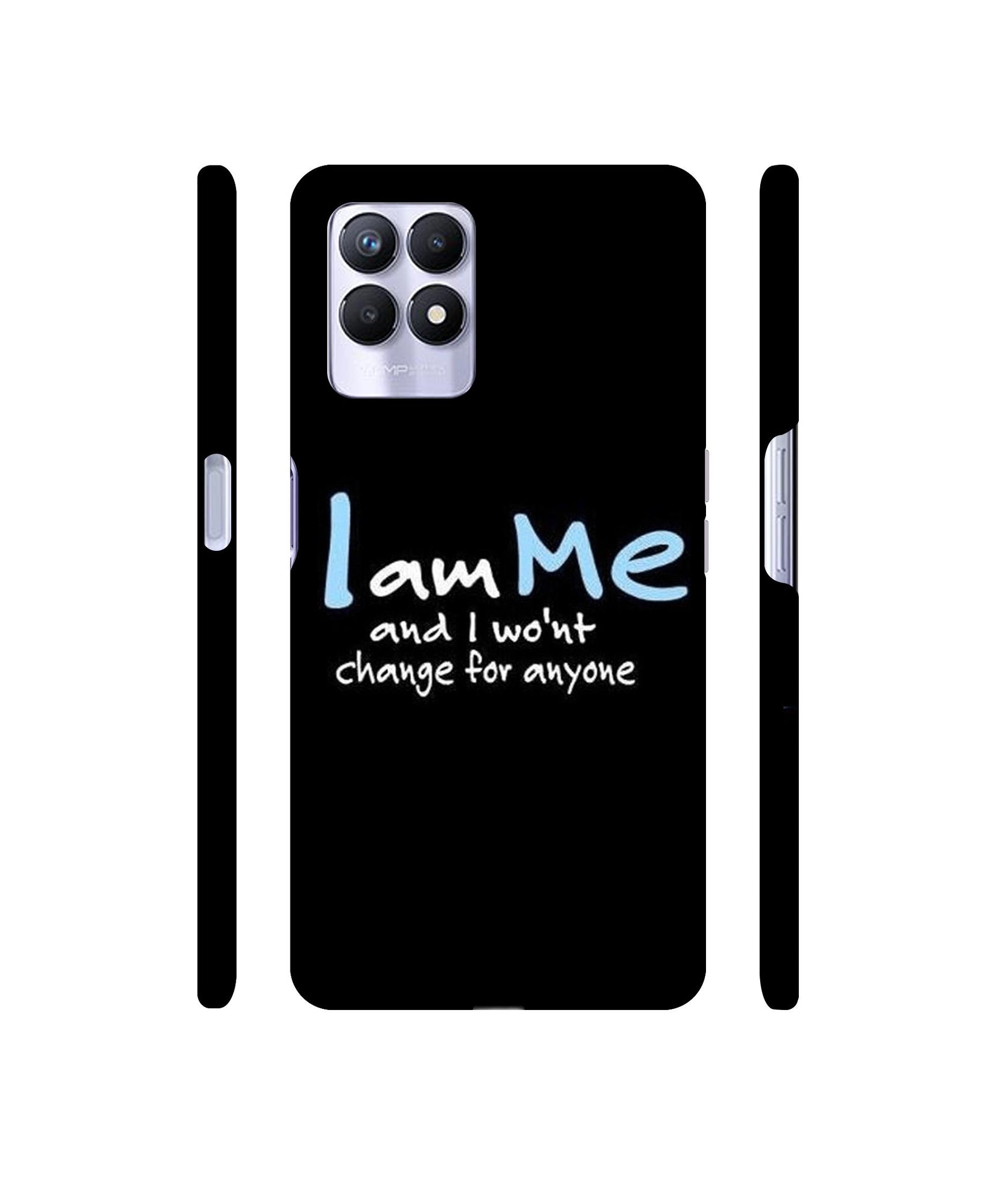 I Am Me Quotes Designer Hard Back Cover for Realme 8i