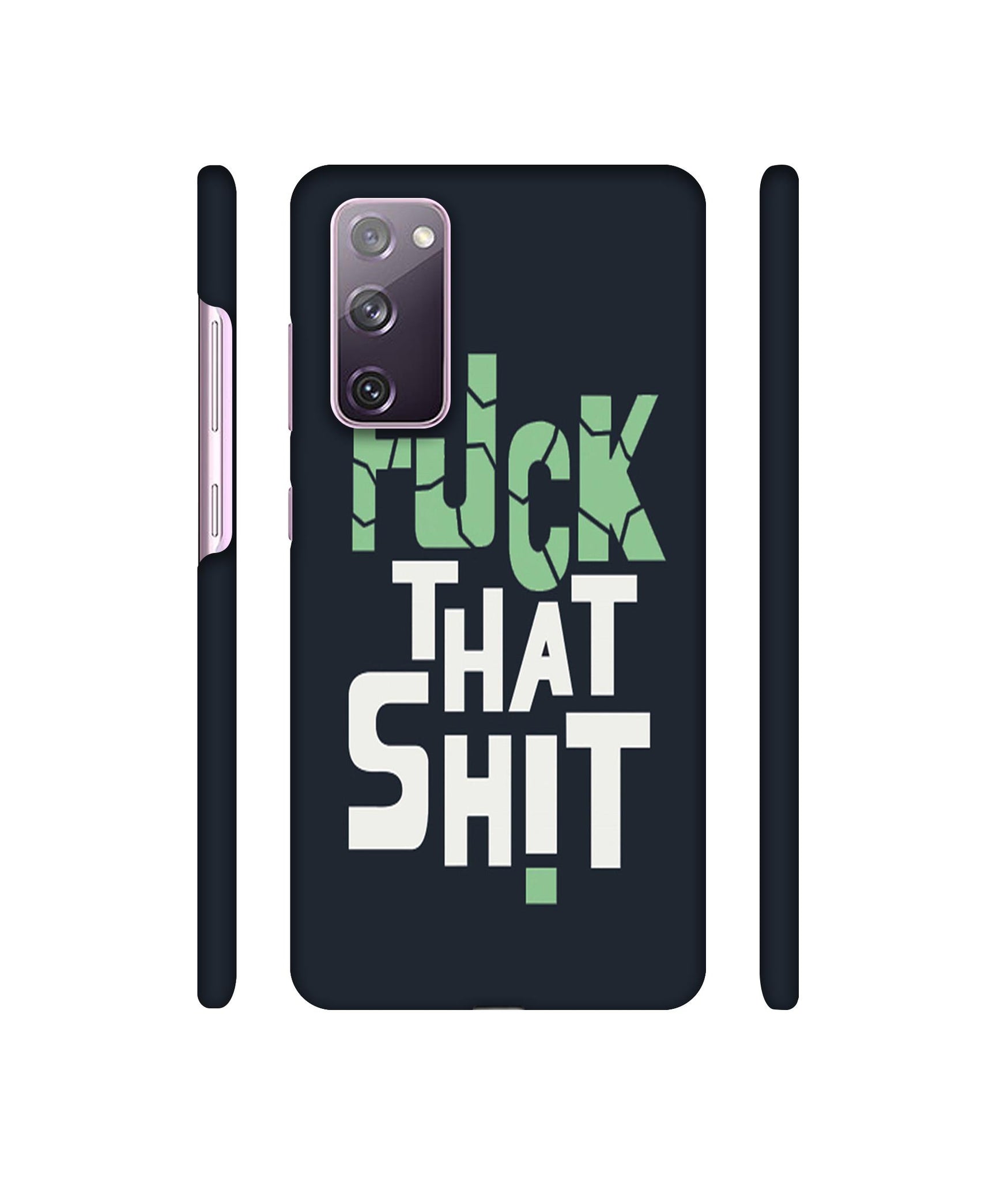 Fuck That Shit Designer Hard Back Cover for Samsung Galaxy S20 FE 5G