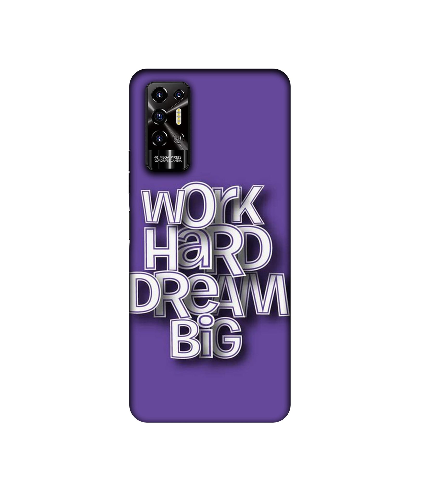 Work Hard Dream Big Designer Hard Back Cover for Tecno POVA 2