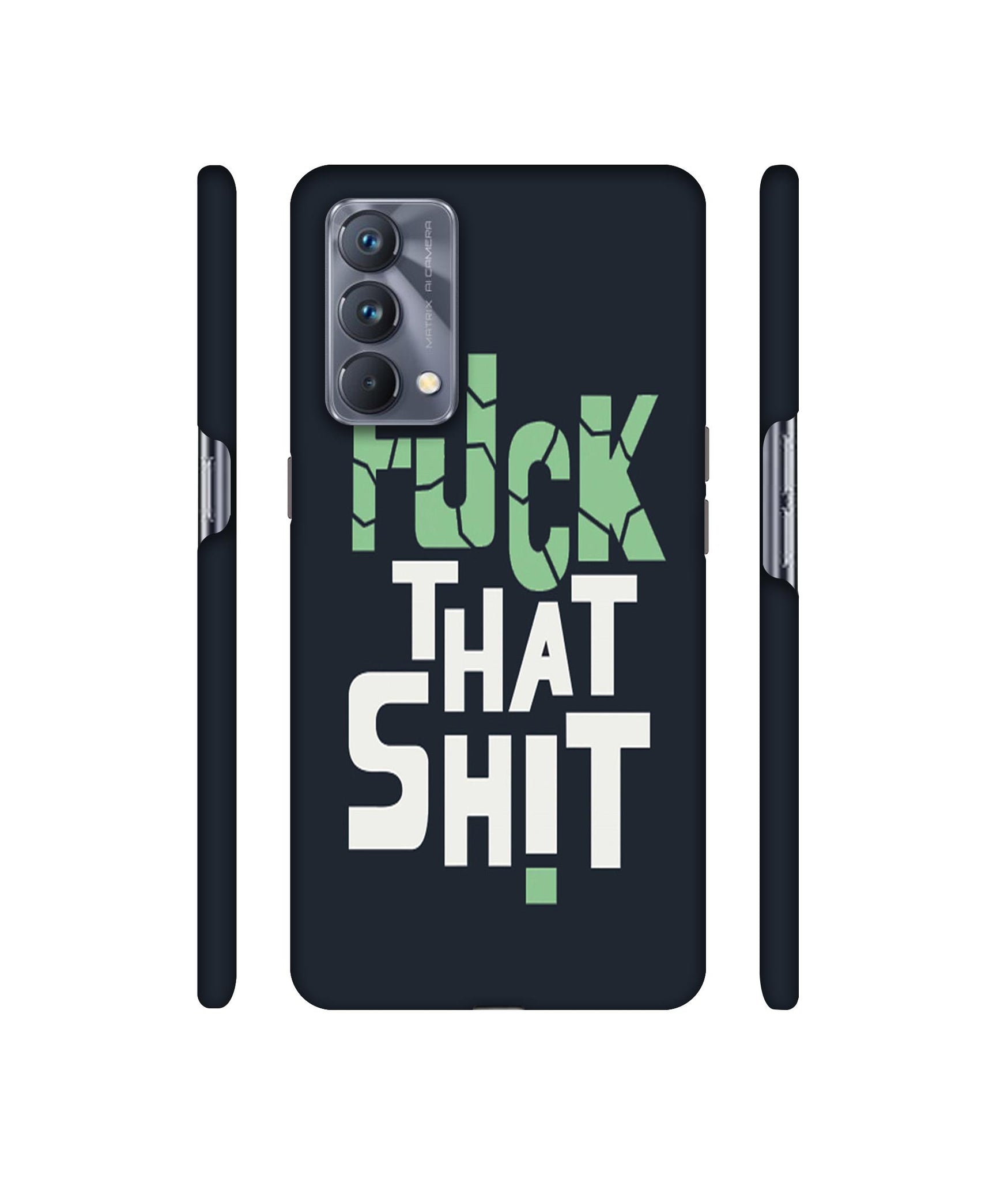 Fuck That Shit Designer Hard Back Cover for Realme GT Master Edition