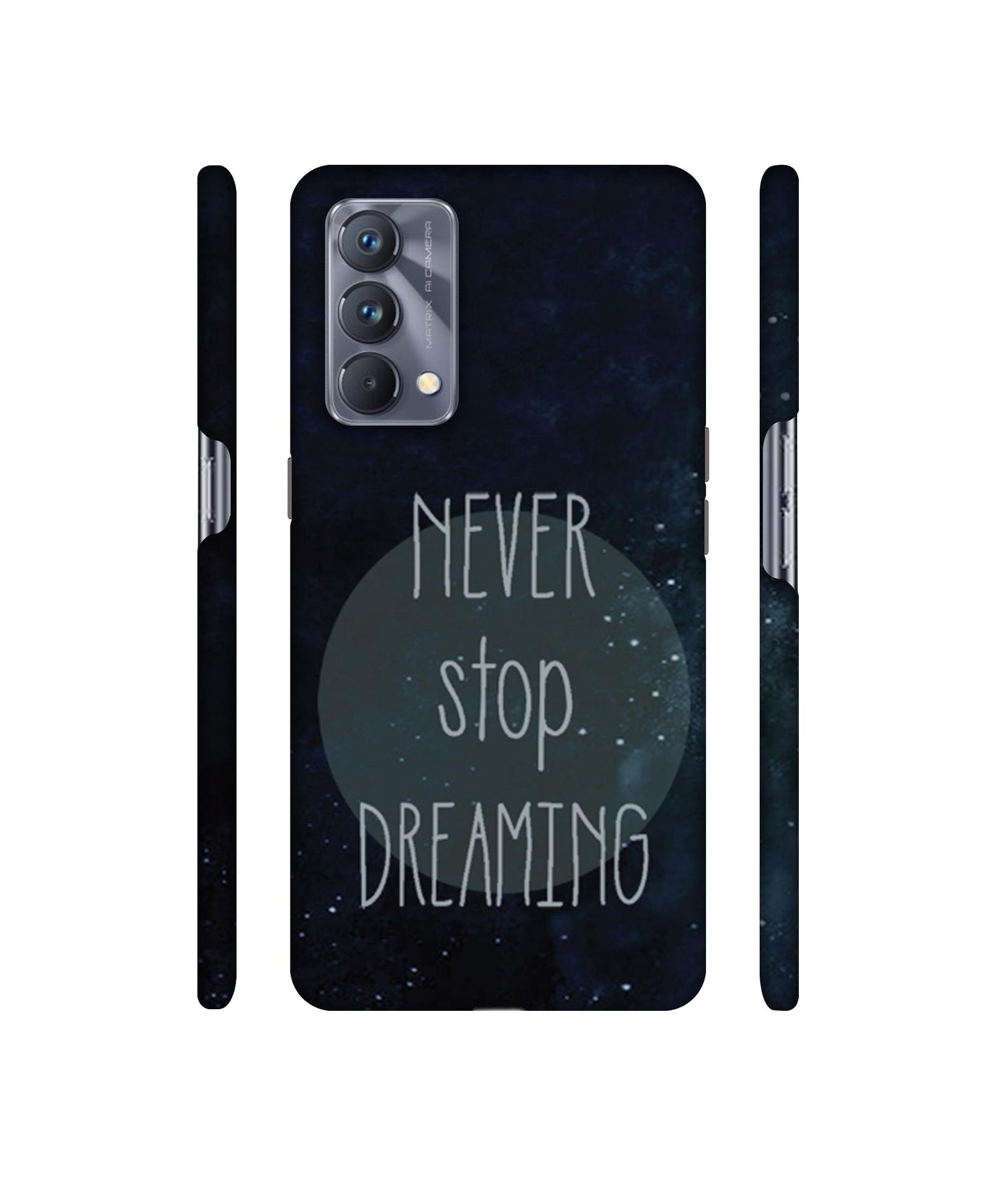 Never Stop Dreaming Designer Hard Back Cover for Realme GT Master Edition