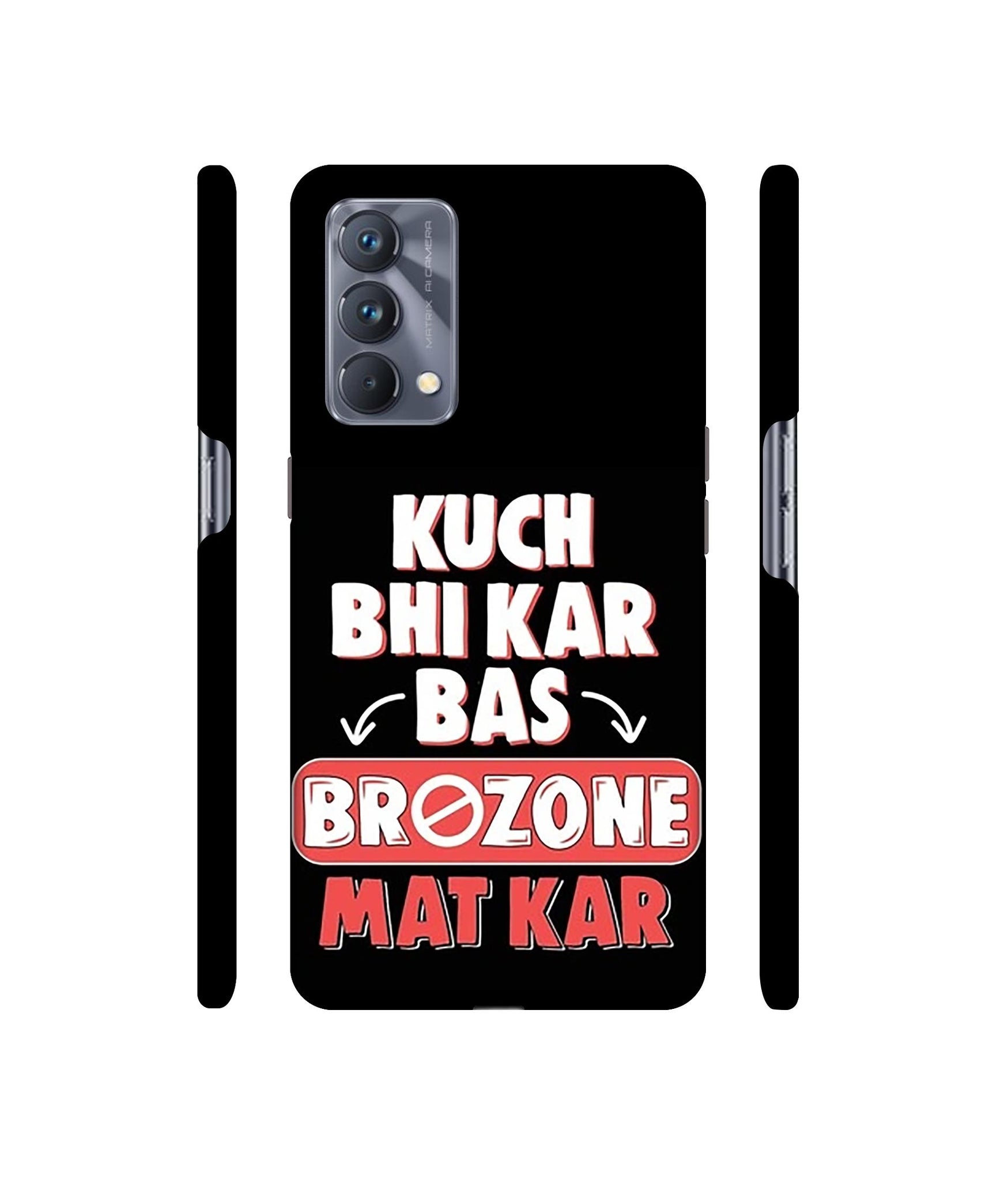 Kuch Bhi Kar Bas Brozone Mat kar Designer Hard Back Cover for Realme GT Master Edition
