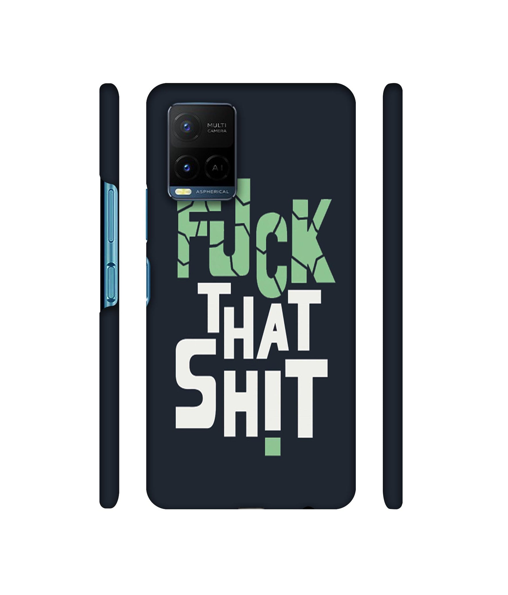 Fuck That Shit Designer Hard Back Cover for Vivo Y21