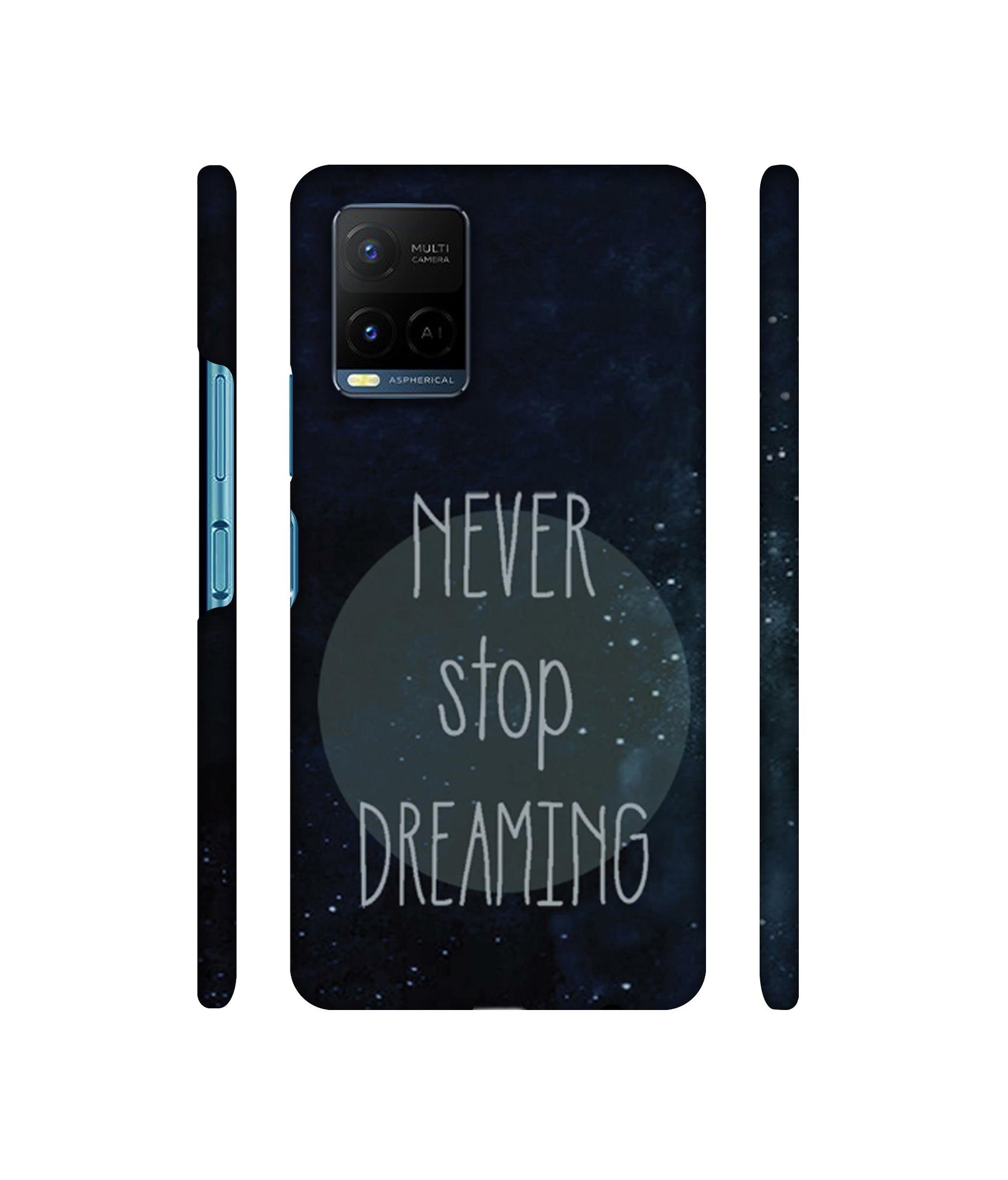 Never Stop Dreaming Designer Hard Back Cover for Vivo Y21