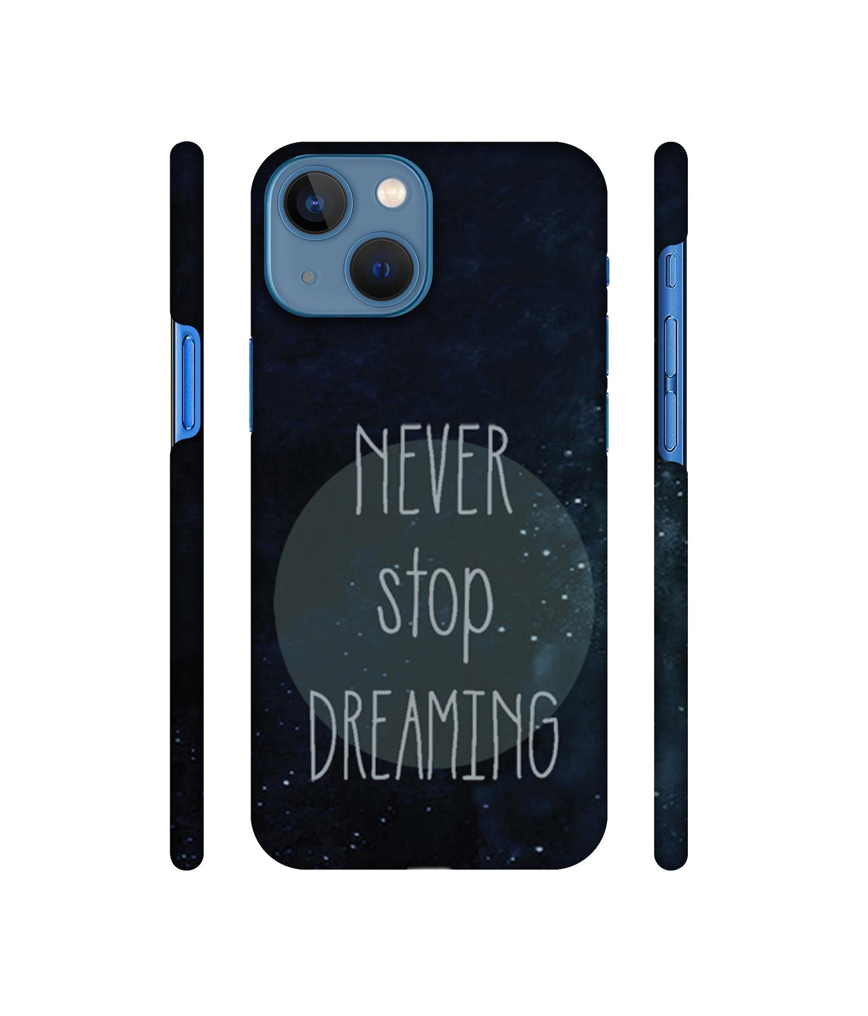 Never Stop Dreaming Designer Hard Back Cover for Apple iPhone 13 Mini