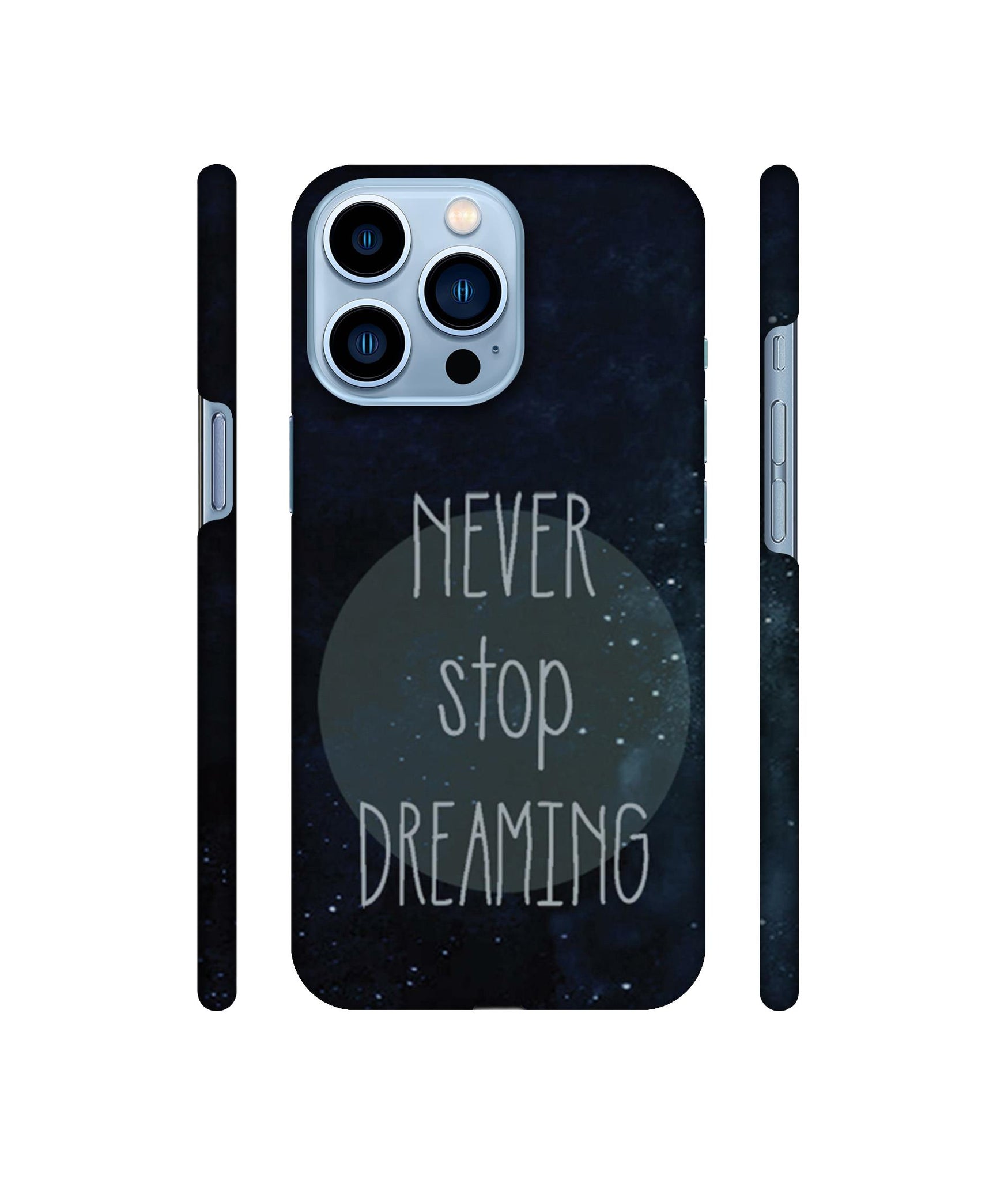 Never Stop Dreaming Designer Hard Back Cover for Apple iPhone 13 Pro