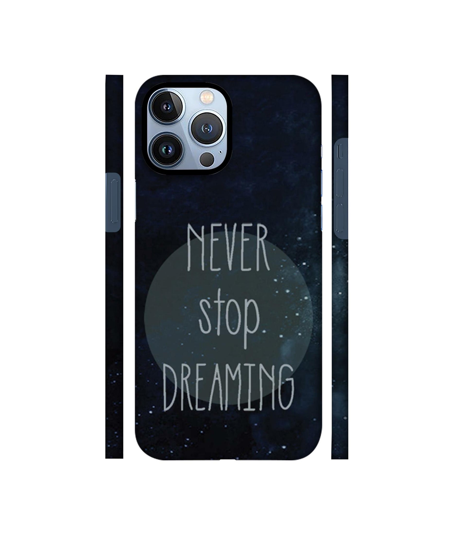 Never Stop Dreaming Designer Hard Back Cover for Apple iPhone 13 Pro