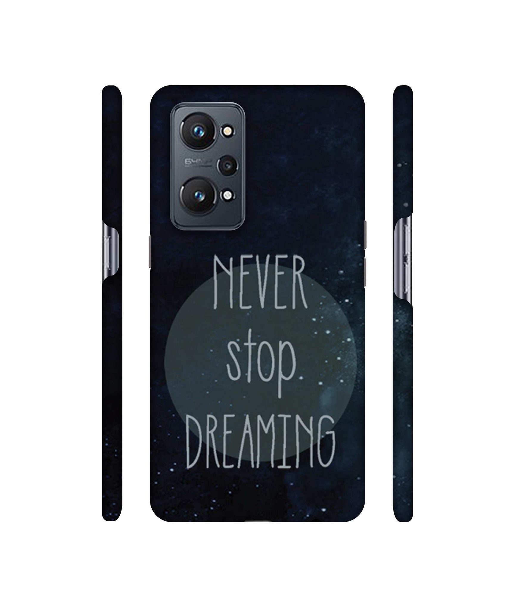 Never Stop Dreaming Designer Hard Back Cover for Realme GT Neo2