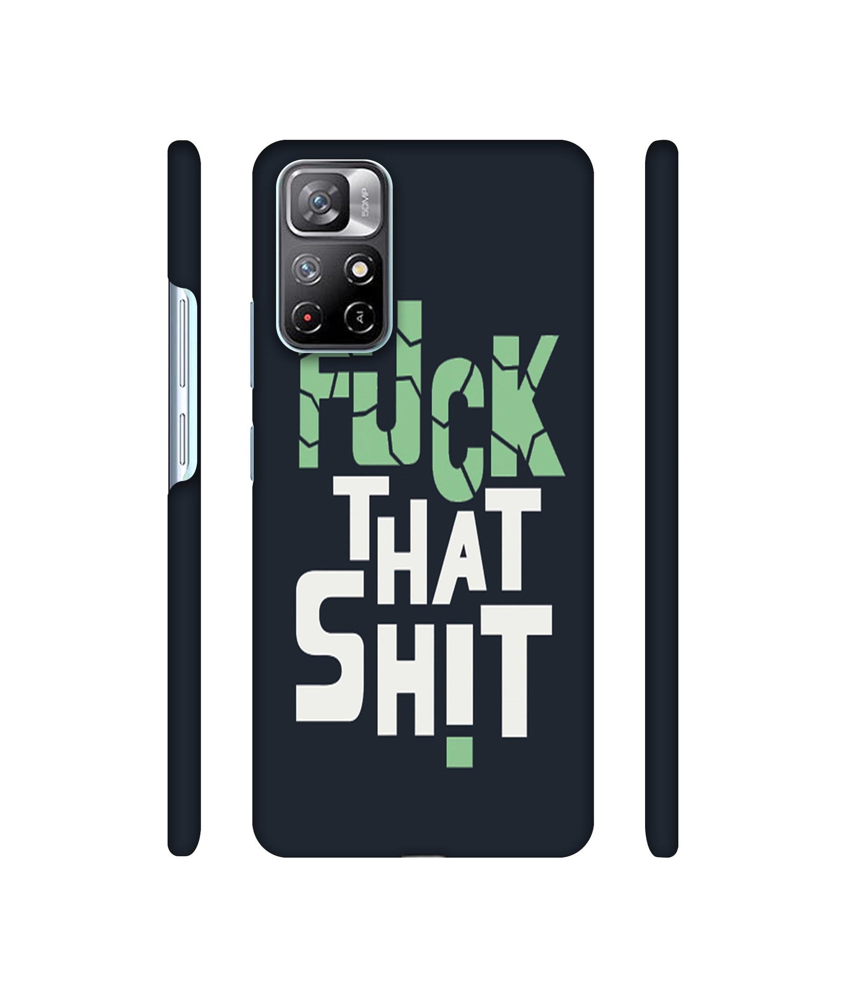 Fuck That Shit Designer Hard Back Cover for Mi Redmi Note 11T 5G / Poco M4 Pro 5G