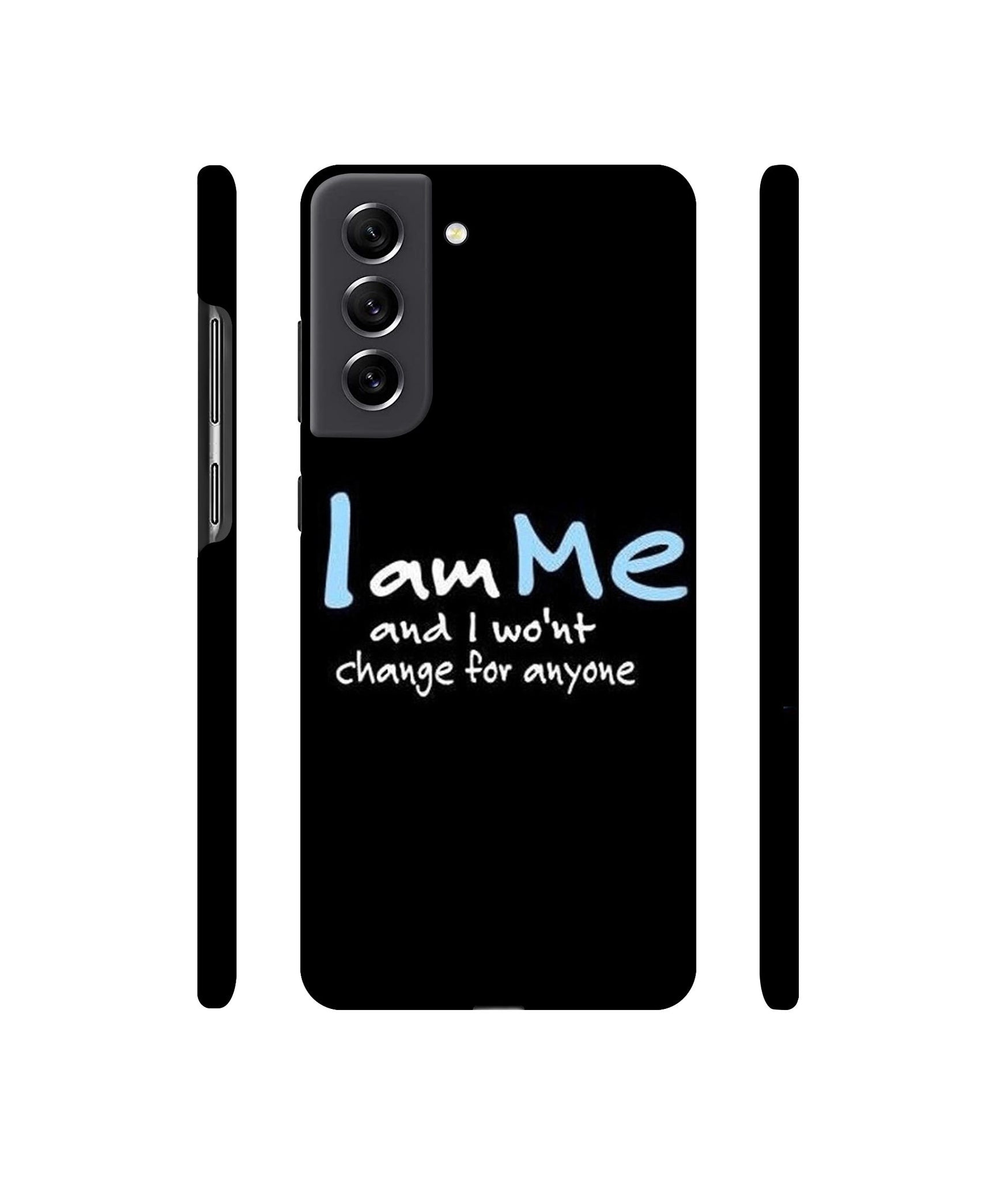 I Am Me Quotes Designer Hard Back Cover for Samsung Galaxy S21 FE 5G