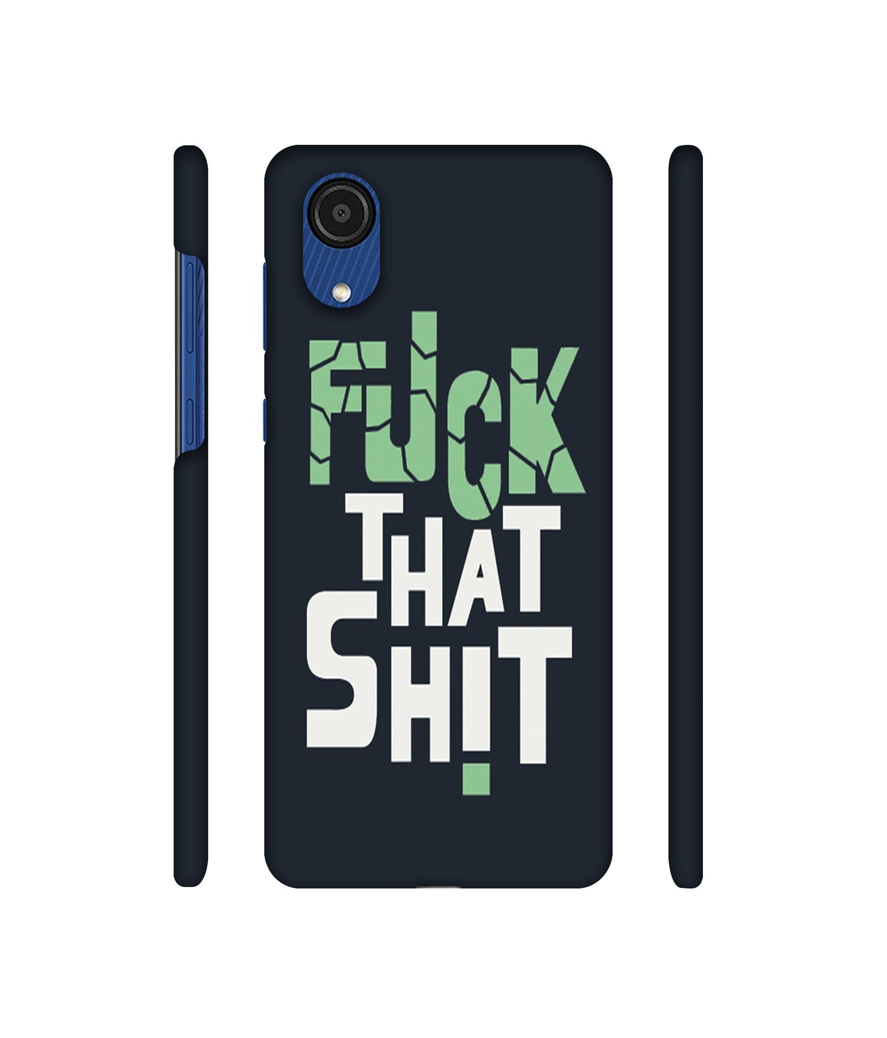 Fuck That Shit Designer Hard Back Cover for Samsung Galaxy A03 Core