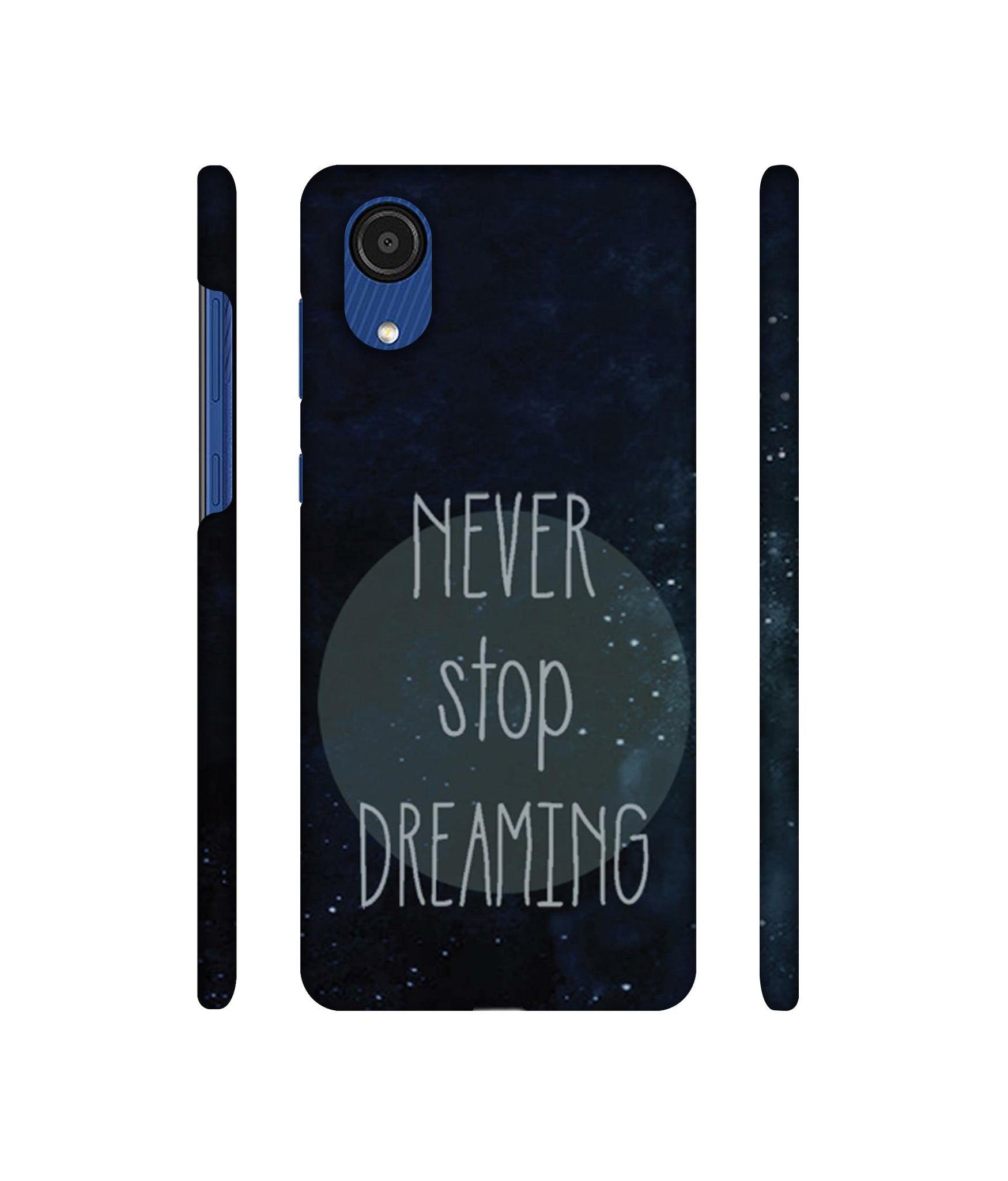 Never Stop Dreaming Designer Hard Back Cover for Samsung Galaxy A03 Core