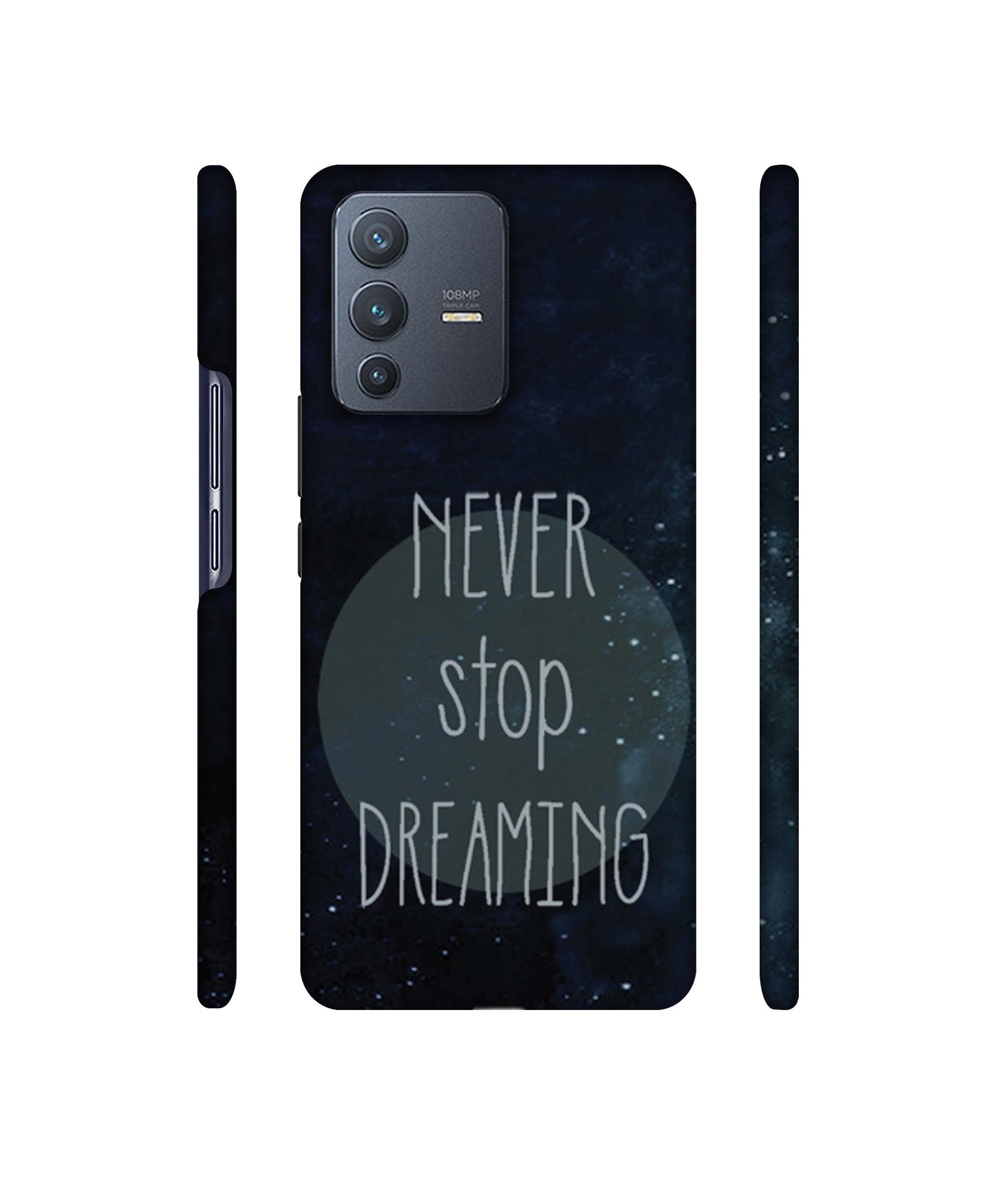 Never Stop Dreaming Designer Hard Back Cover for Vivo V23 Pro 5G