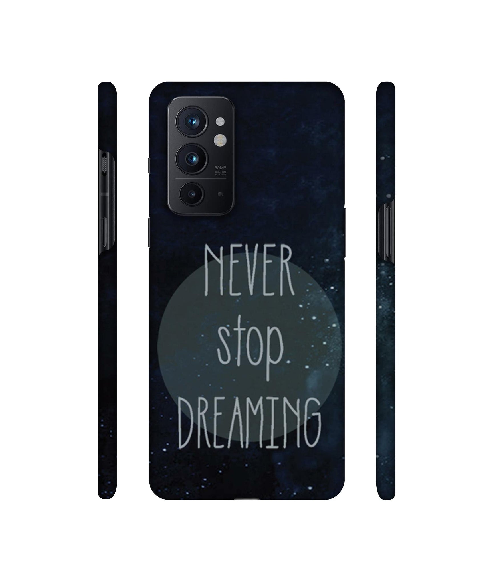 Never Stop Dreaming Designer Hard Back Cover for OnePlus 9RT 5G