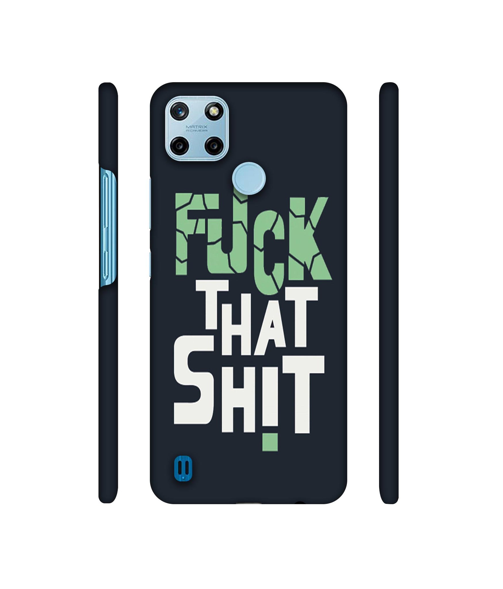 Fuck That Shit Designer Hard Back Cover for Realme C25Y 4G