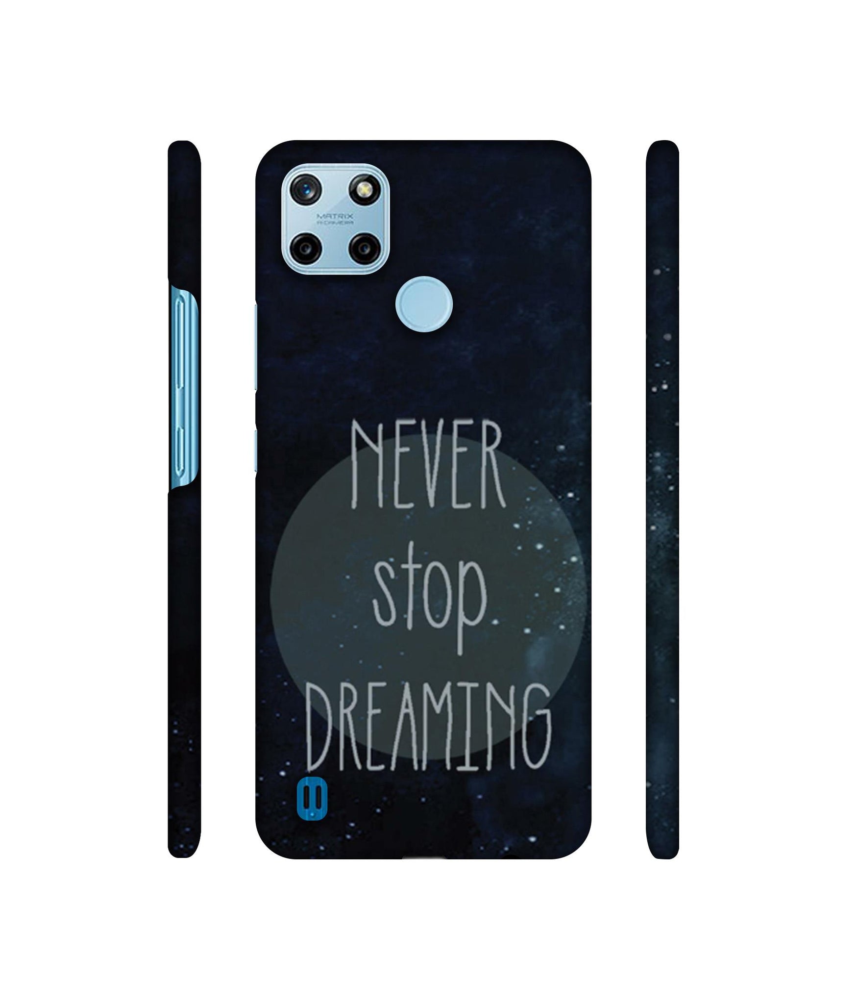 Never Stop Dreaming Designer Hard Back Cover for Realme C25Y 4G