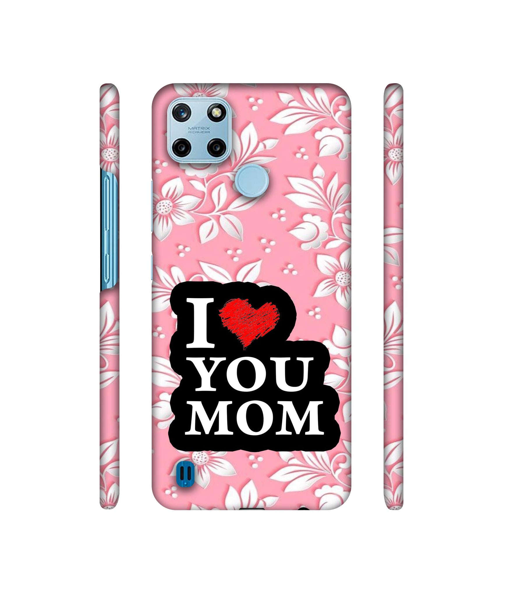 I Love Mom Designer Hard Back Cover for Realme C25Y 4G