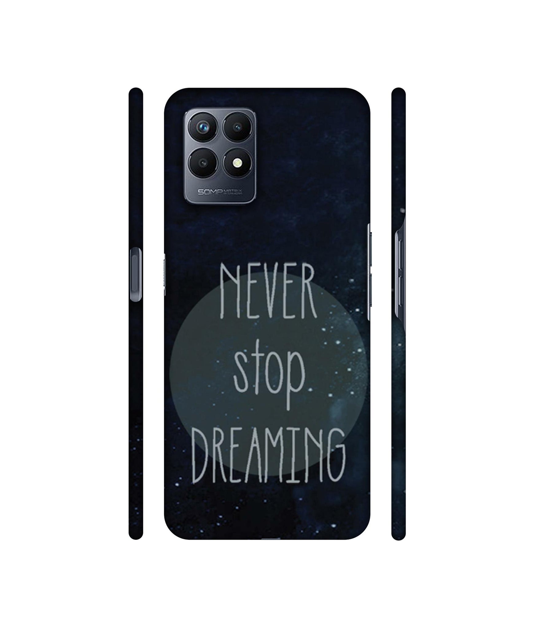 Never Stop Dreaming Designer Hard Back Cover for Realme Narzo 50