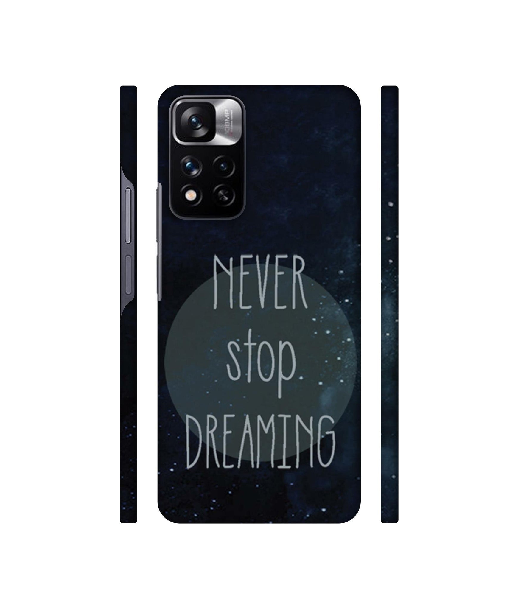 Never Stop Dreaming Designer Hard Back Cover for Mi Redmi Note 11 Pro 4G / Mi Redmi Note 11 Pro 5G / Mi Redmi Note 11 Pro + 5G