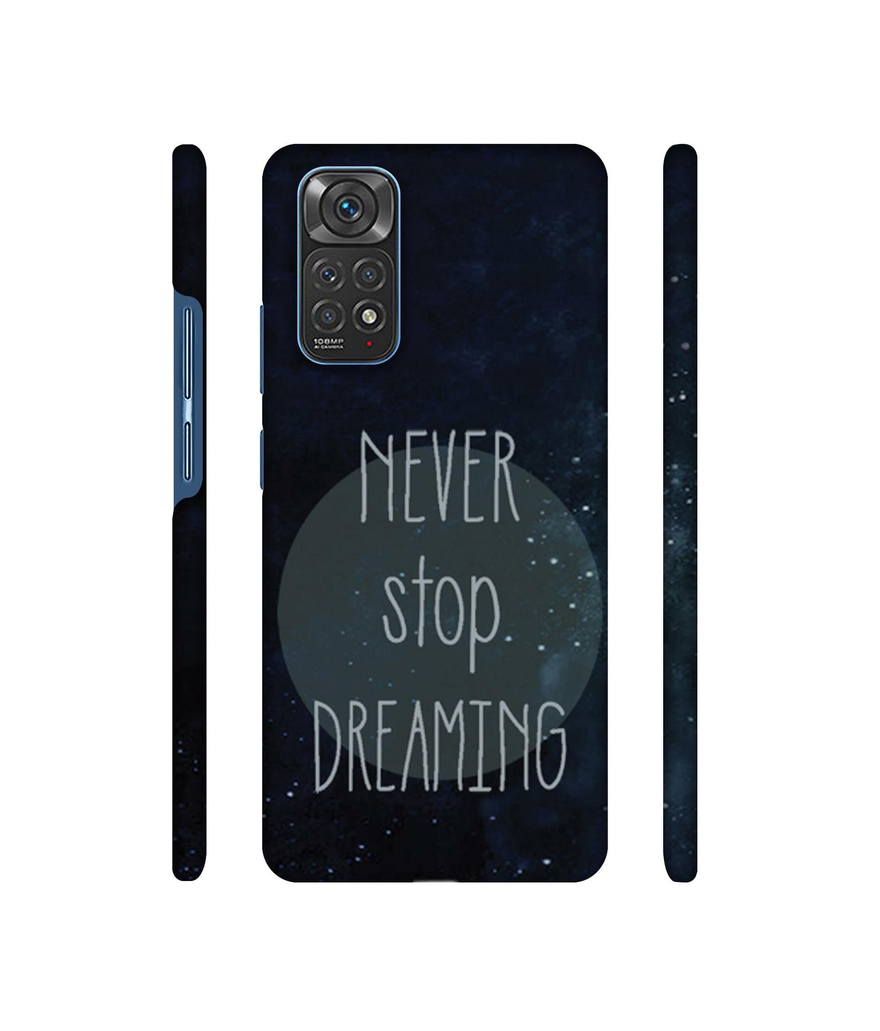 Never Stop Dreaming Designer Hard Back Cover for Mi Redmi Note 11 4G / Redmi Note 11S 4G